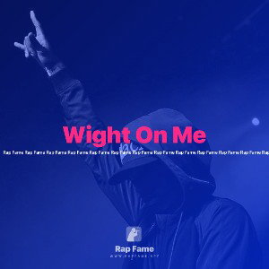 Wight On Me 