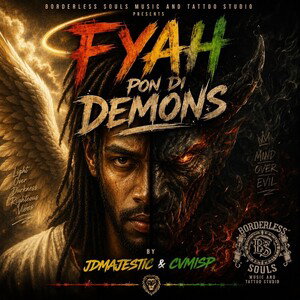 Fyah pon di demons - JDMajestic & Cvmisp ©