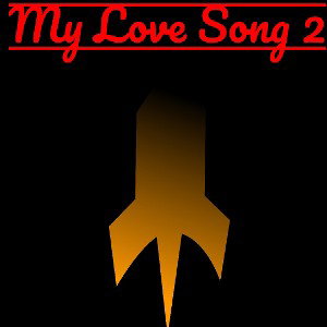 MY LOVE SONG 2