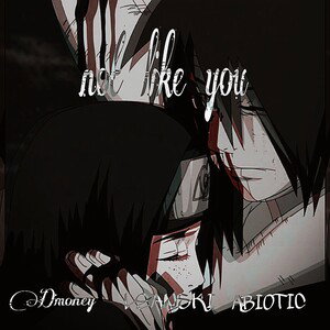 DMONEY-not like you (ft.leanski&abiotic)
