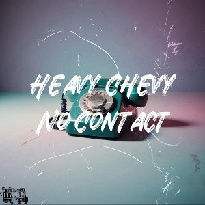 Heavy Chevvy - No Contact (Vedant Mix April 10th)