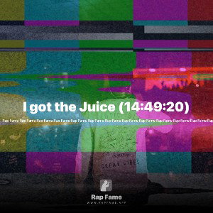 I got the Juice (14:49:20)