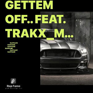 gettem off.. Feat. trakx_Mastr, R.a.F Touchdown