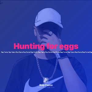 Hunting for eggs