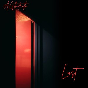 AGTheTruth -- Lust