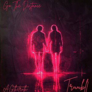 AGTheTruth x Truubll -- Go The Distance