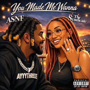 U Made Me Wanna - AyyyThreee