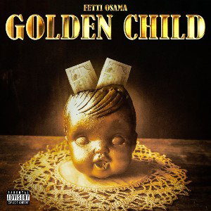 Fetti Osama - Golden Child