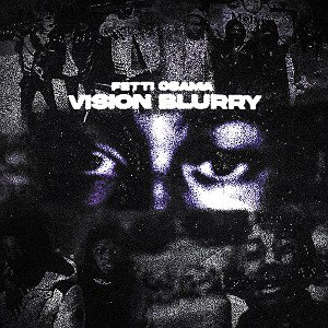 Fetti Osama - Vision Blurry