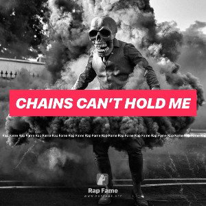 Chains Can’t Hold Me