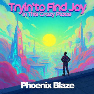 Tryin to find Joy in this crazy place