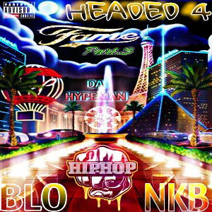 Headed 4 fame ft BLO & NKB
