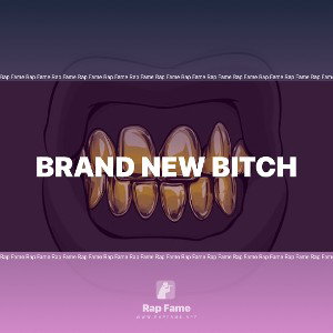 brand new bitch