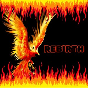 REBIRTH 🔥