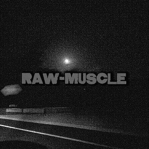 RaW-mUsCLe (FiSKO REMiX)
