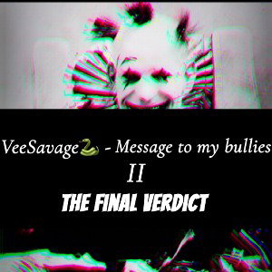 VeeSavage🐍 - The final Verdict ( MTMB II )