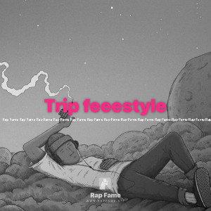 Trip feeestyle