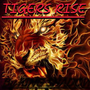 TIGERS RISE