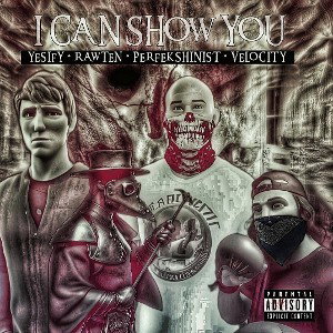 I Can Show You (ft. Rawten, Perfektionist & Velocity)