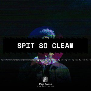 spit so clean