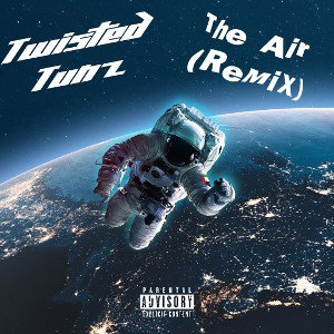 The Air ⛽️🔥💨🔫(ReMiX) feat.Twisted Tunz