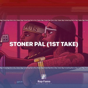 Stoner Pal (1st Take) 