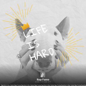 Life is hard