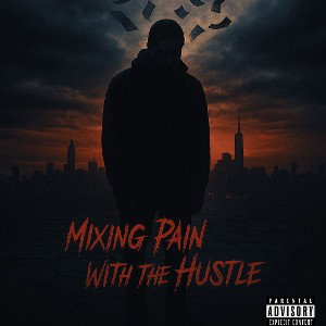 MIXING_PAIN_WITH_THE_HUSTLE_