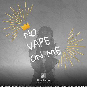 no vape on me