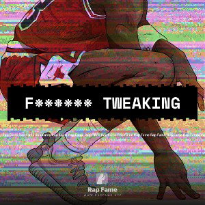 f****** tweaking
