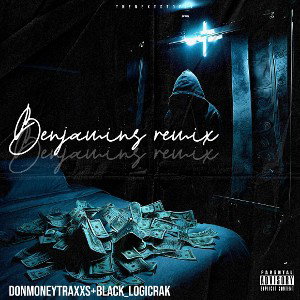 DON$TRAXXS BENJAMINS REMIX FEAT BLACK LOGICRAK