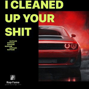 I cleaned up your shit 