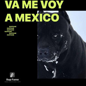 va me voy a Mexico