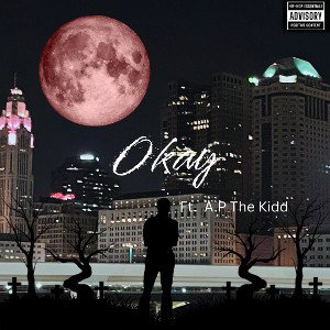 Okay Ft  A.P. The Kidd FINAL