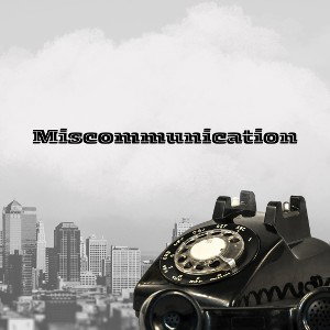 Miscommunication 