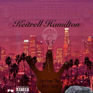 Keitrell Hamilton  - IM FROM THE WESTCOA