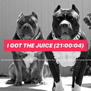 I got the Juice (21:00:04)
