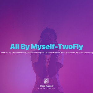 All By Myself-TwoFly