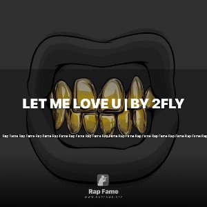 Let Me Love U | by 2Fly