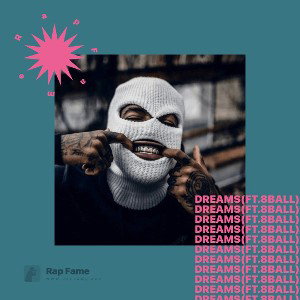 Dreams (ft. 8BALL)