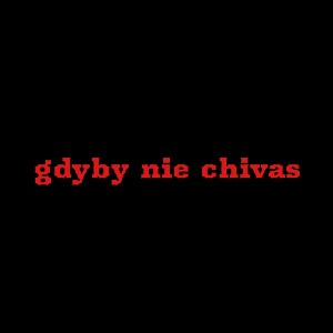 gdyby nie chivas 