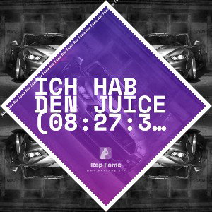 Ich hab den Juice (08:27:31)