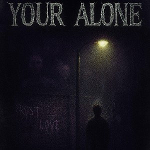 Your Alone 