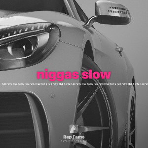 niggas slow