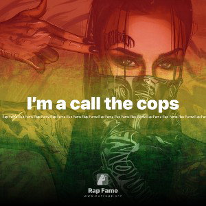I’m a call the cops