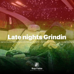 Late nights Grindin