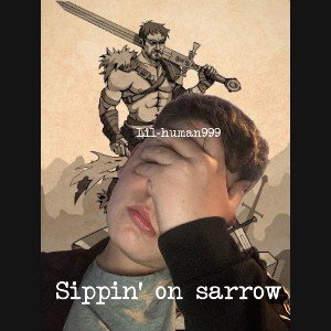 sippin' on sarrow