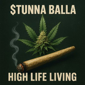 $tunna Balla - High Life Living 2025-10-31 03_03