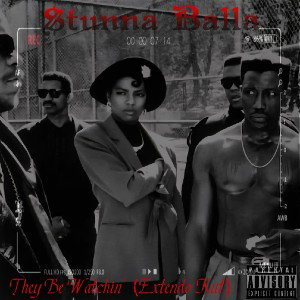 They Be Watchin' (Extendo Kut)