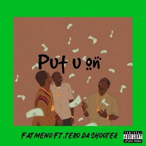 put u on by FatMeno-Master